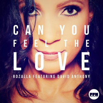 Rozalla feat. David Anthony Can You Feel the Love - Radio Edit