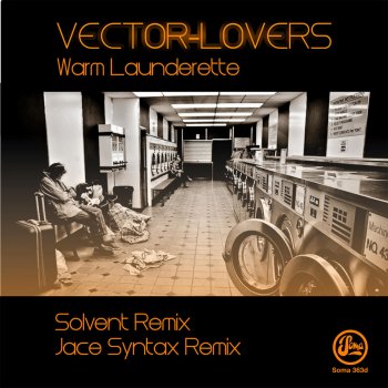 Vector Lovers Warm Launderette (Solvent Remix)