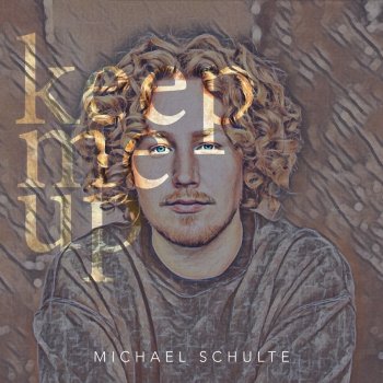 Michael Schulte Keep Me Up