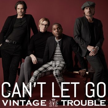 Vintage Trouble Can't Let Go