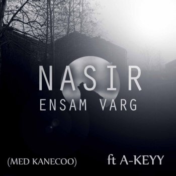 Nasir feat. A-Keyy Ensam varg