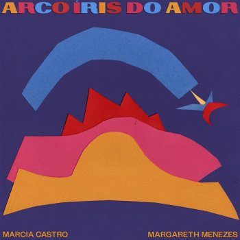 Márcia Castro feat. Margareth Menezes Arco-íris do Amor