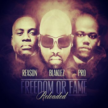 Blaklez feat. Reason & Pro Freedom Or Fame Reloaded