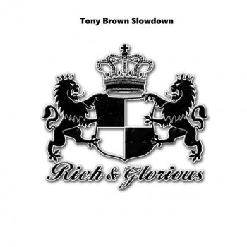 Tony Brown Slowdown - Orginal Mix