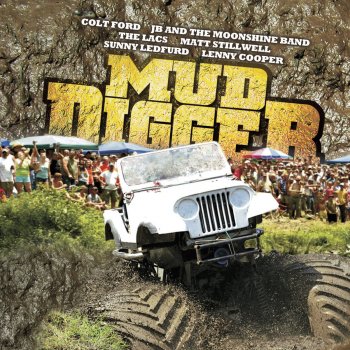 Colt Ford feat. Lenny Cooper Mud Digger (feat. Lenny Cooper & Colt Ford)