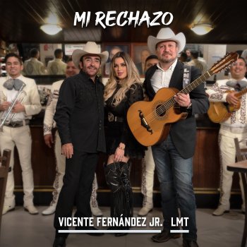 Vicente Fernández Jr. feat. LMT Mi Rechazo