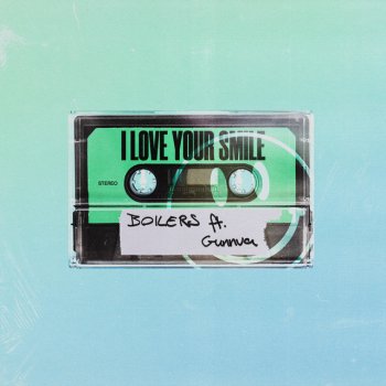 BOILERS feat. Gunnva I Love Your Smile (feat. Gunnva)