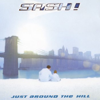 Sash! Just Around the Hill (extended dance radio mix)