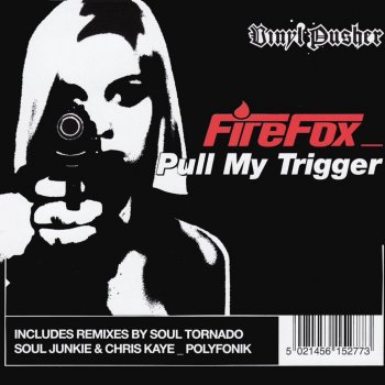 Firefox Pull My Trigger (Soul Tornado Remix)