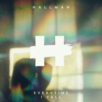 Hallman Everytime I Fall