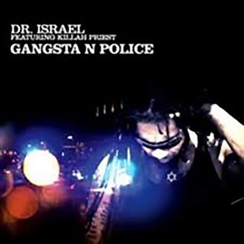 Dr. Israel feat. Submerged & Killah Priest Gangsta N Police (feat. Killah Priest) - Submerged VIP
