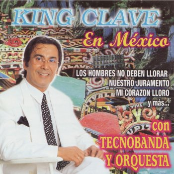 King Clave Mi Corazón Lloró (15 Años)