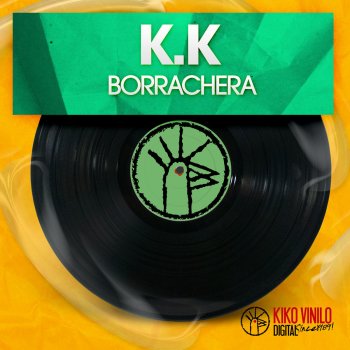 K K Borrachera