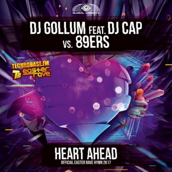 DJ Gollum feat. 89ers & Dj Cap Heart Ahead (Easter Rave Hymn 2k17) - Radio Edit