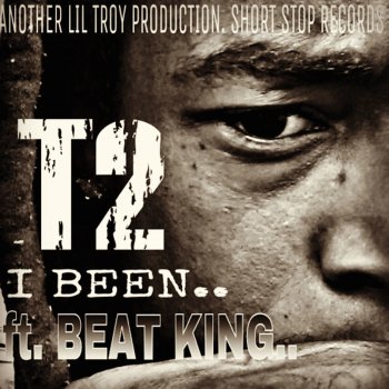 T2 feat. Beatking I Been