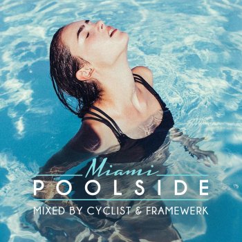 Framewerk Poolside Miami 2015 (Continuous DJ Mix)