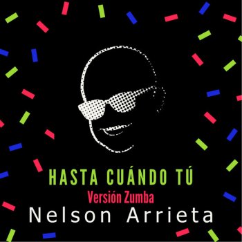 Nelson Arrieta Hasta Cuándo Tú (Versión Zumba)