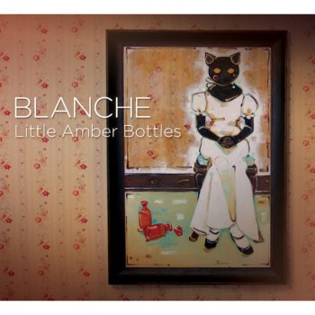 Blanche The World I Used to Be Afraid of