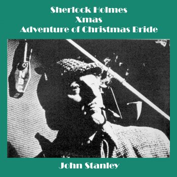 John Stanley Sherlock Holmes - Xmas - Adventure of Christmas Bride