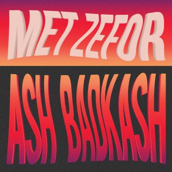 Ash feat. Badkash Met zefor