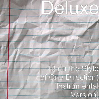 Deluxe 18 (In the Style of One Direction) [Instrumental Version]