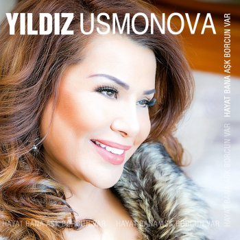 Yıldız Usmonova Hayat Bana Aşk Borcun Var