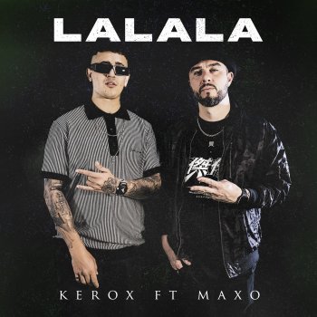 Kerox Lalala (feat. MAXO)