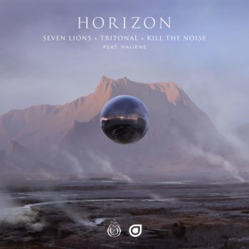 Seven Lions feat. Tritonal, Kill The Noise & HALIENE Horizon