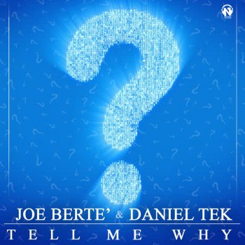 Joe Bertè feat. Daniel Tek Tell Me Why? - Radio Edit