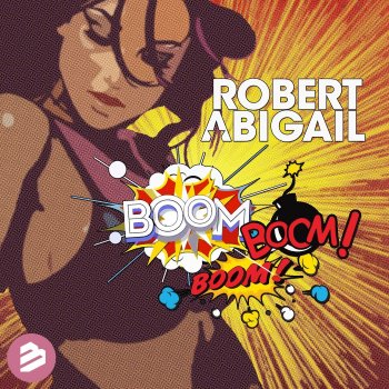 Robert Abigail Boom Boom Boom (Radio Edit)