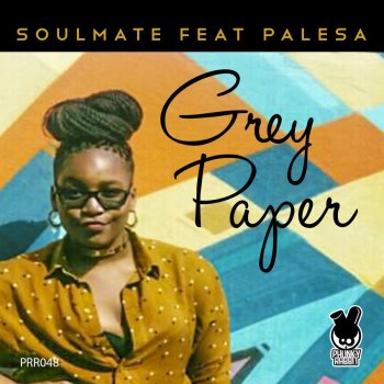 Soulmate feat. Palesa & Lucius Lowe Grey Paper - Lucius Lowe Remix