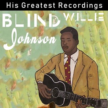 Blind Willie Johnson Let Your Light Shine on Me