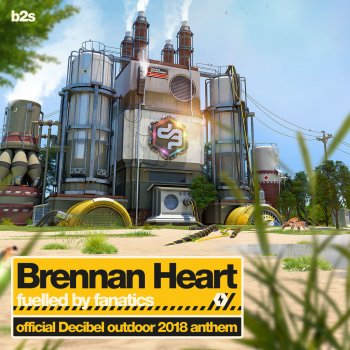 Brennan Heart Fuelled By Fanatics (Official Decibel Anthem 2018)