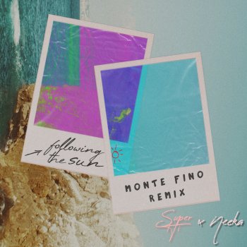 SUPER-Hi feat. Neeka & Monte Fino Following the Sun - Monte Fino Remix
