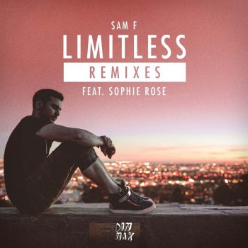 Sam F feat. Sophie Rose & Eliminate Limitless (feat. Sophie Rose) - Eliminate Remix