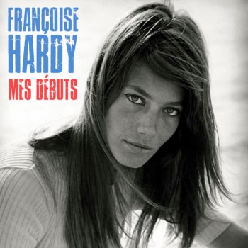 Francoise Hardy Avant De T'En Aller - Remastered