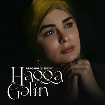 Fərqanə Qasımova Haqqa Gəlin