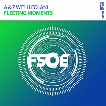 A & Z feat. Leolani Fleeting Moments - Radio Edit