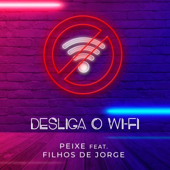 Alexandre Peixe feat. Filhos De Jorge Desliga o Wi-Fi