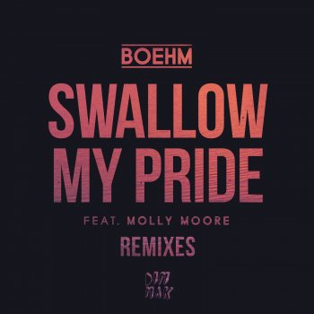 Boehm feat. Molly Moore Swallow My Pride (feat. Molly Moore)