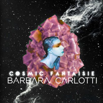 Barbara Carlotti Cosmic Trip (Cosmic Fantaisie)