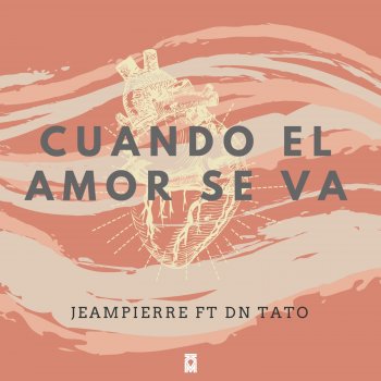 Jeampierre feat. DN-Tato Cuando el Amor Se Va