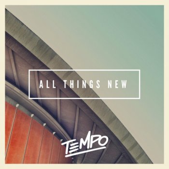 Tempo feat. Ty Brasel, Canon & KB All Things New