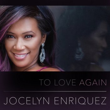 Jocelyn Enriquez To Love Again