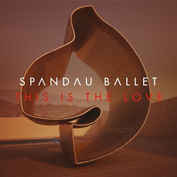 Spandau Ballet This Is the Love