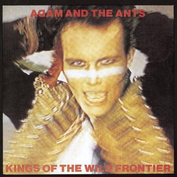 Adam & The Ants Kings of the Wild Frontier