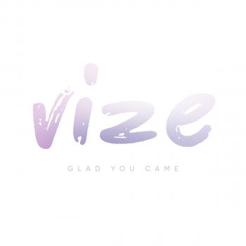 VIZE Glad You Came - Extended Mix