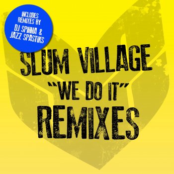 Slum Village feat. Jazz Spastiks We Do It (Jazz Spastiks Remix)