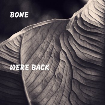 Bone Were Back