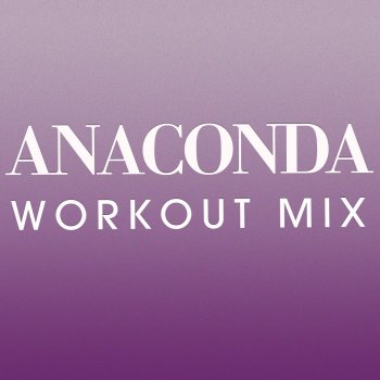 Nicki Bliss Anaconda - Workout Mix